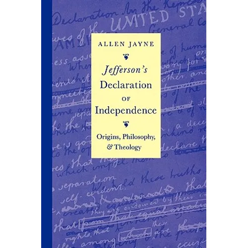 Jefferson's Declaration of Independence: Origins, Philosophy, and Theology - Paperback