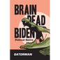 Brain Dead Biden: Political Satire - Paperback