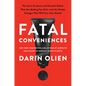 Fatal Conveniences: The Toxic Products and Harmful Habits That Are Making You Sick--And the Simple Changes That Will Save Your Health - Hardcover