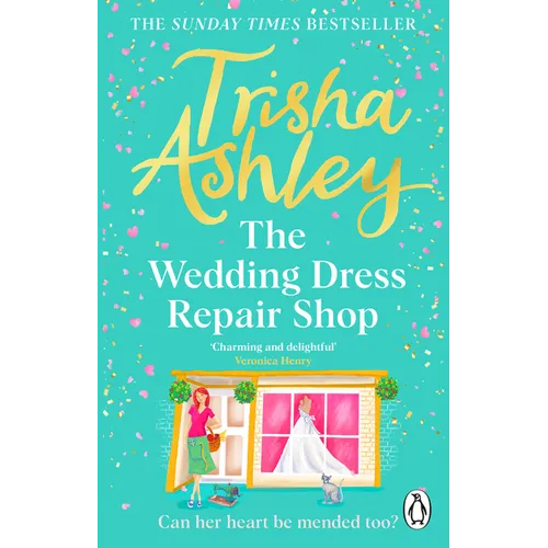 The Wedding Dress Repair Shop: The Brand New, Uplifting and Heart-Warming Summer Romance from the Sunday Times Bestseller - Paperback