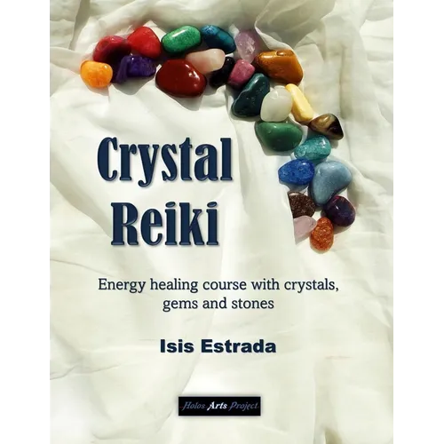Crystal Reiki: Energy healing course with crystals, gems and stones - Paperback