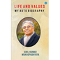 Life and Values: M y a u t o b i o g r a p h y: M y a u t o b i o g r a p h y - Paperback