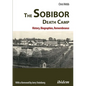 The Sobibor Death Camp: History, Biographies, Remembrance - Paperback