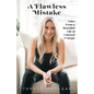 A Flawless Mistake: Tales From a Beautiful Life of Colossal F*ckups - Paperback