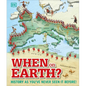 When on Earth?: History as You've Never Seen It Before! - Hardcover