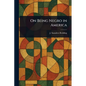 On Being Negro in America - Paperback
