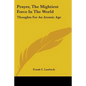 Prayer, The Mightiest Force In The World: Thoughts For An Atomic Age - Paperback