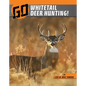 Go Whitetail Deer Hunting! - Hardcover