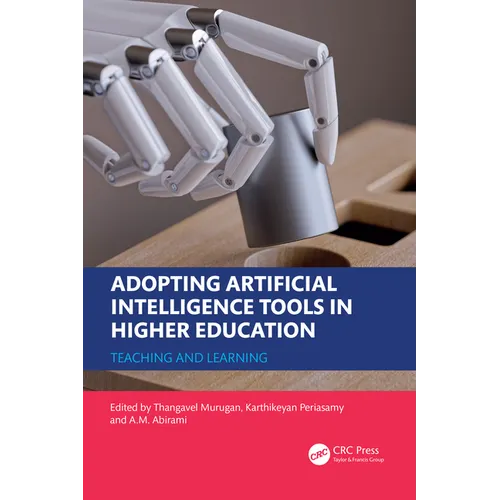 Adopting Artificial Intelligence Tools in Higher Education: Teaching and Learning - Paperback