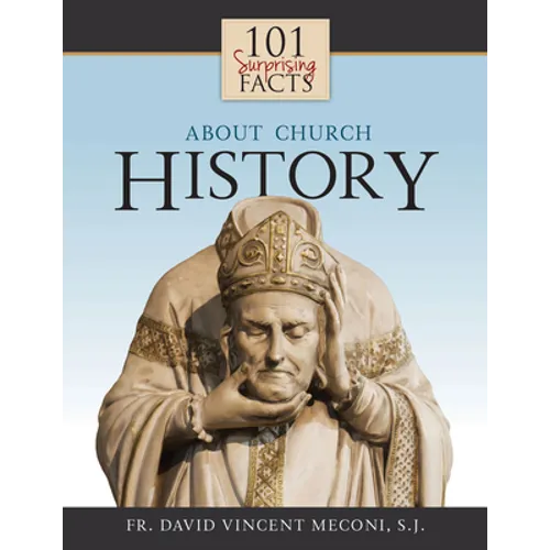 101 Surprising Facts about Church History - Paperback