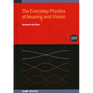 The Everyday Physics of Hearing and Vision (Second Edition) - Hardcover