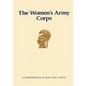 The Women's Army Corps: A Commemoration of World War II Service - Paperback