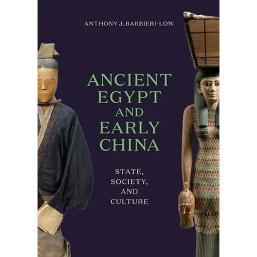 Ancient Egypt and Early China: State, Society, and Culture - Hardcover