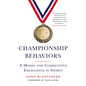 Championship Behaviors: A Model for Competitive Excellence in Sports - Hardcover