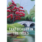 That Beauty in the Trees: Poems - Paperback