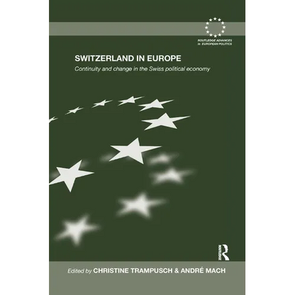 Switzerland in Europe: Continuity and Change in the Swiss Political Economy - Paperback