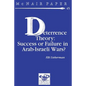 Deterrence Therory: Success or Failure in Arab-Israeli Wars? - Paperback
