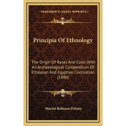 Principia Of Ethnology: The Origin Of Races And Color, With An Archaeological Compendium Of Ethiopian And Egyptian Civilization (1880) - Hardcover