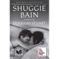 Shuggie Bain: A Novel (Booker Prize Winner) - Hardcover