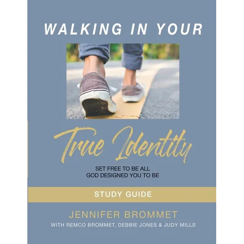 Walking In Your True Identity Study Guide - Paperback