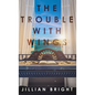 The Trouble with Wings - Hardcover