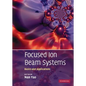 Focused Ion Beam Systems: Basics and Applications - Hardcover