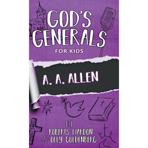 God's Generals for Kids-Volume 12: A. A. Allen - Hardcover