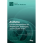 Asthma: Current Perspectives on Phenotypes, Endotypes, and Treatable Traits - Hardcover