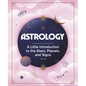 Astrology: A Little Introduction to the Stars, Planets, and Signs - Hardcover
