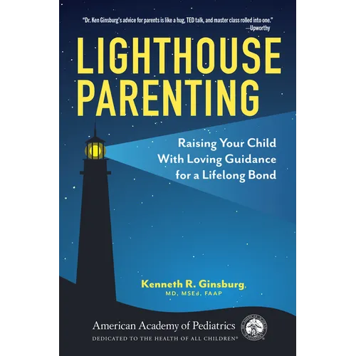 Lighthouse Parenting: Raising Your Child with Loving Guidance for a Lifelong Bond - Paperback