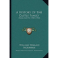A History Of The Castle Family: From 1635 To 1900 (1903) - Paperback