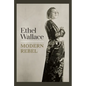 Ethel Wallace: Modern Rebel - Hardcover