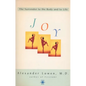 Joy: The Surrender to the Body and to Life - Paperback