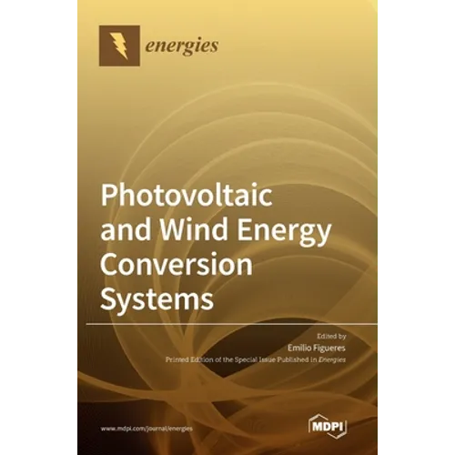 Photovoltaic and Wind Energy Conversion Systems - Hardcover