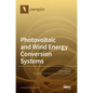 Photovoltaic and Wind Energy Conversion Systems - Hardcover