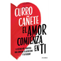 El Amor Comienza En Ti: El M騁odo M疽 Poderoso Para Aumentar Tu Autoestima Y Tu Felicidad - Paperback