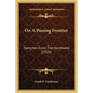 On A Passing Frontier: Sketches From The Northwest (1920) - Paperback