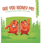 Are You Kidney Me - Hardcover