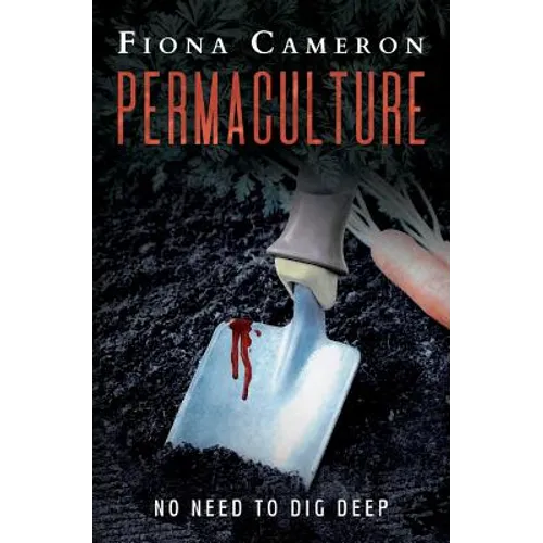 Permaculture: No need to dig deep - Paperback