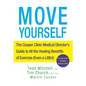 Move Yourself: The Cooper Clinic Medical Director's Guide to All the Healing Benefits of Exercise (Even a Little!) - Hardcover