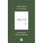 On Dogs: An Anthology - Hardcover