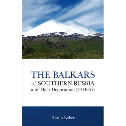 The Balkars of Southern Russia and Their Deportation (1944-57) - Paperback