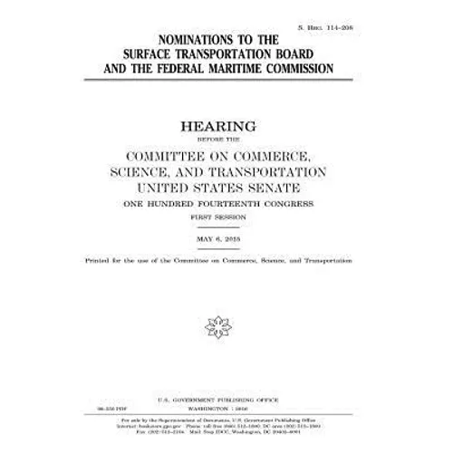 Nominations to the Surface Transportation Board and the Federal Maritime Commission - Paperback
