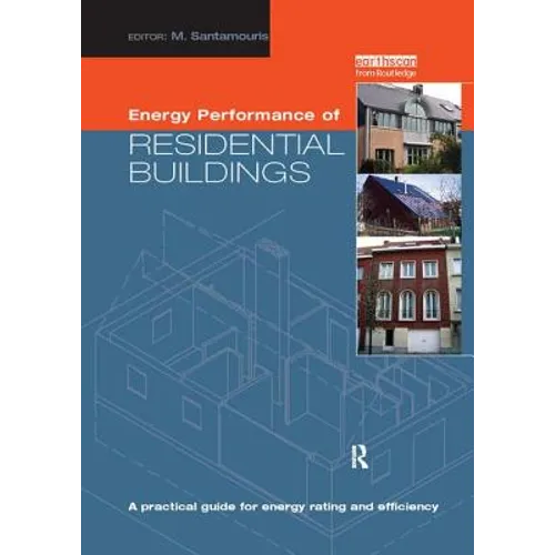 Energy Performance of Residential Buildings: A Practical Guide for Energy Rating and Efficiency - Paperback