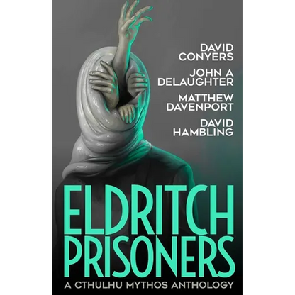 Eldritch Prisoner: A Cthulhu Mythos Anthology - Paperback