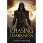 Chasing the Darkness - Paperback