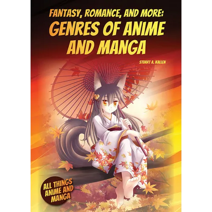 Fantasy, Romance, and More: Genres of Anime and Manga - Hardcover