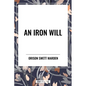 An Iron Will - Hardcover