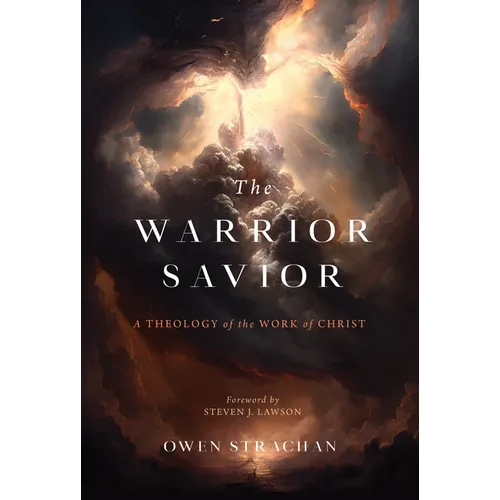 The Warrior Savior: A Theology of the Work of Christ - Hardcover