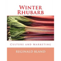 Winter Rhubarb: Culture and Marketing - Paperback